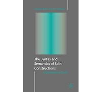 The Syntax And Semantics Of Split Constructions