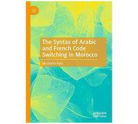 The Syntax Of Arabic And French Code Switching In Morocco