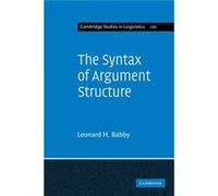 The Syntax of Argument Structure - Babby Leonard H. Princeton University New Jersey - Cambridge University Press - Livre en Anglais - Paperback Babby Leonard H. Princeton University New JerseyBabby Le