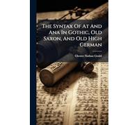 The Syntax Of At And Ana In Gothic, Old Saxon, And Old High German
