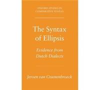 The Syntax of Ellipsis by Van Craenenbroeck Jeroen Assistant Professor of Dutch Linguistics Center for Research in Syntax Semantics and Phonology Assistan Joeroen Van Craenenbroeck (Auteur)