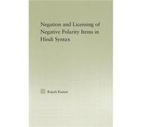 The Syntax of Negation and the Licensing of Negative Polarity Items in Hindi - Rajesh Kumar - Taylor amp Francis Ltd - Livre en Anglais - Paperback Rajesh KumarRajesh Kumar (Auteur)
