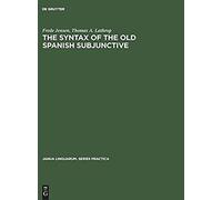 The Syntax Of The Old Spanish Subjunctive