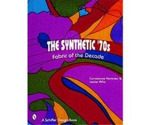 The Synthetic '70s, Schiffer Design Book series Constance Korosec, Leslie A. Pina (Auteur)