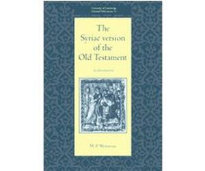 The Syriac Version of the Old Testament, University of Cambridge Oriental Publications Michael Weitzman (Auteur)