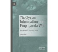 The Syrian Information And Propaganda War