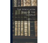 The Syro-Latin Text Of The Gospels