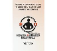 The System: Health & Fitness Essentials by Mike Grimes