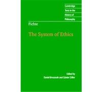 The System of Ethics, Cambridge Texts in the History of Philosophy Johann Gottlieb Fichte (Auteur)