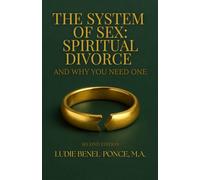 The System of Sex: Spiritual Divorce And Why You Need One