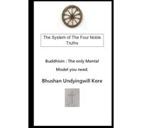 The System of The Four Noble Truths: Buddhism : The only Mental Model you need.