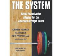 The System: Soviet Periodization Adapted for the American Strength Coach