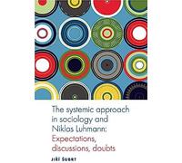 The Systemic Approach In Sociology And Niklas Luhmann