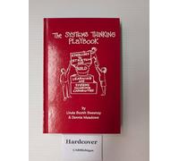 The Systems Thinking Playbook: Exercises to Stretch and Build Learning and Systems Thinking Capabilities