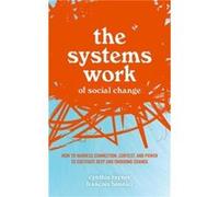 The Systems Work of Social Change - Bonnici Francois Director Director Schwab Foundation for Social Entrepreneurship - Oxford University Press - Livre en Bonnici Francois Director Director Schwab Foun