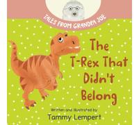 The T-Rex that Didn't Belong: A Children's Book About Belonging for Kids Ages 4-8