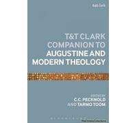 The T&t Clark Companion To Augustine And Modern Theology