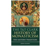 The T&t Clark History Of Monasticism