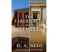 The Tabernacle and the Temple: God’s Dwelling Among His People