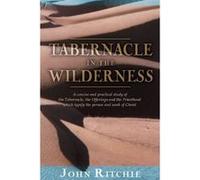 The Tabernacle in the Wilderness John Ritchie (Auteur)