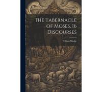 The Tabernacle Of Moses, 16 Discourses