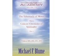 The Tabernacle of Moses / Gideon: Chronicles of Spirituality: Volume 73