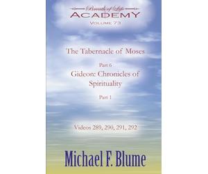The Tabernacle of Moses / Gideon: Chronicles of Spirituality: Volume 73