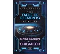 The Table Of Elements And The Space Station Of Srilvakor