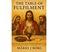 The Table of Fulfilment: The Eucharist's Role in Salvation
