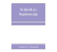 The Table-Talk Of A Mesopotamian Judge