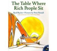The Table Where Rich People Sit by Byrd Baylor & Illustrated by Peter Parnall Byrd Baylor (Auteur)