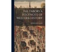 The Tabors A Footnote Of Western History