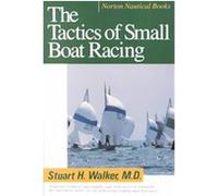The Tactics of Small Boat Racing Stuart Walker (Auteur)