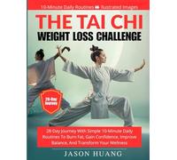 The Tai Chi Weight Loss Challenge: 28-Day Journey with Simple 10-Minute Daily Routines to Burn Fat, Gain Confidence, Improve Balance, and Transform Your Wellness
