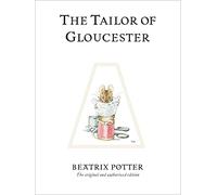 The Tailor of Gloucester: The original and authorized edition
