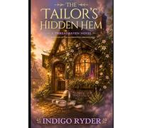 The Tailor's Hidden Hem: A Threadhaven Novel: Book One of The Silverstitch Chronicles