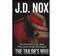 The Tailor's War: The True Story of Hercules Mulligan, the Underground Slave Network, and the Spies Who Saved George Washington.