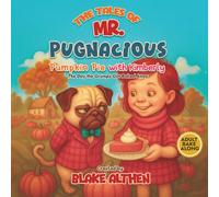 The Tails of Mr. Pugnacious: Pumpkin Pie with Kimberly The Day the Grumps Got Baked Away (Adult Bake Along)