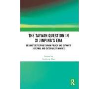The Taiwan Question In Xi Jinping's Era