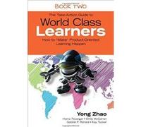 The Take-Action Guide to World Class Learners Book 2: How to ""Make"" Product-Oriented Learning Happen - [Version Originale] Inconnu (Auteur)