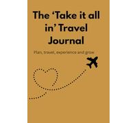 The ‘Take it all in’ Travel Journey