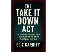 THE TAKE IT DOWN ACT: The True Story of Deepfake Abuse, Digital Consent, and the Law That Changed Everything