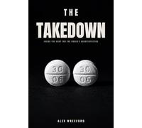The Takedown: Inside the Hunt for the World's Counterfeiters