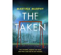 The Taken: A gripping detective thriller with a heart-stopping twist