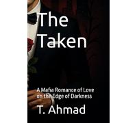 The Taken: A Mafia Romance of Love on the Edge of Darkness