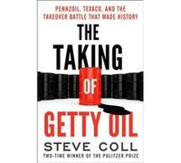 The Taking of Getty Oil by Steve Coll Steve Coll (Auteur)