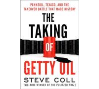 The Taking of Getty Oil: Pennzoil, Texaco, and the Takeover Battle That Made History