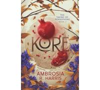 The Taking of Persephone Series: Kore