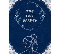 The Tale Garden: A Journal Where Stories Bloom