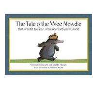 The Tale o the Wee Mowdie that wantit tae ken wha keeched on his heid by Werner Holzwarth Werner Holzwarth, Wolf Erlbruch (Auteur)